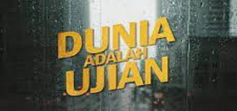 Dunia adalah Negeri Ujian